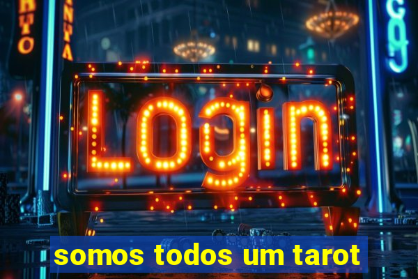 somos todos um tarot